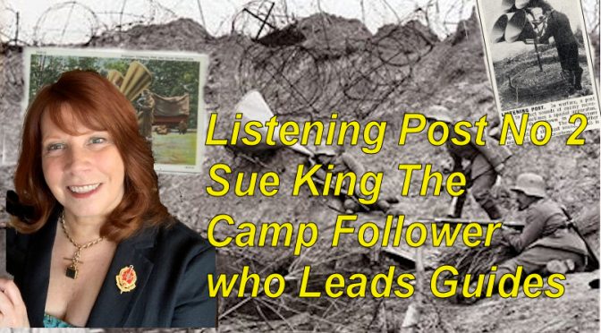 Listening Post No 2 Sue King – the Camp Follower who Leads Guides